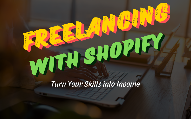 Freelancing with Shopify